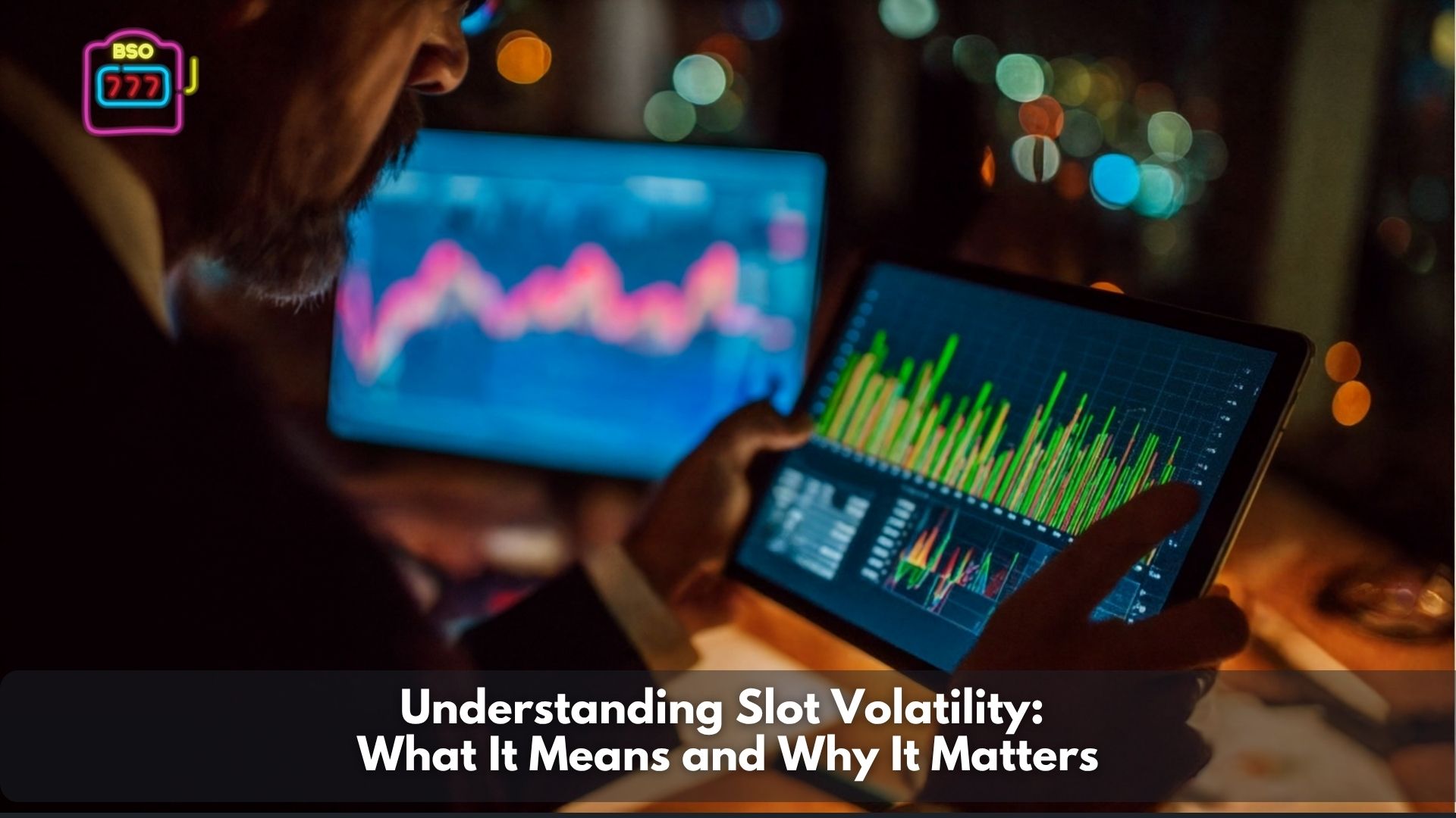 Understanding Slot Volatility: What It Means and Why It Matters